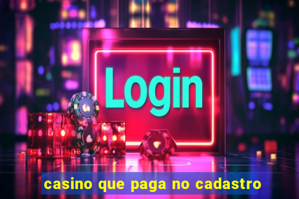 casino que paga no cadastro