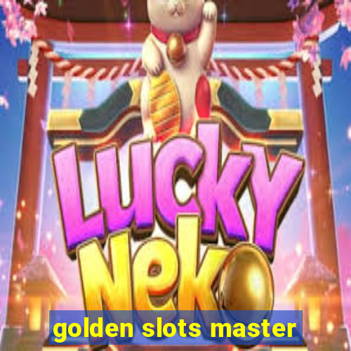 golden slots master