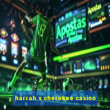 harrah s cherokee casino