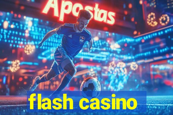 flash casino