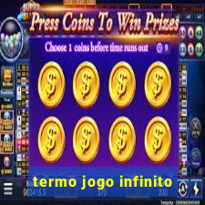 termo jogo infinito