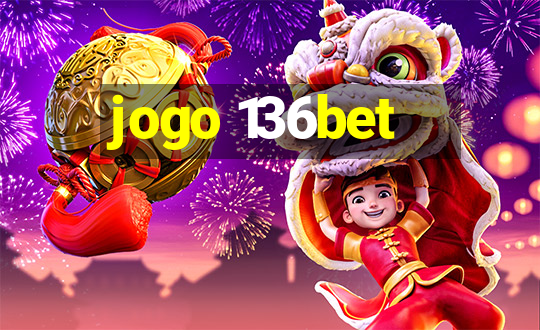 jogo 136bet