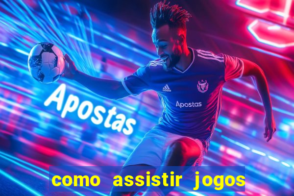 como assistir jogos no globoplay