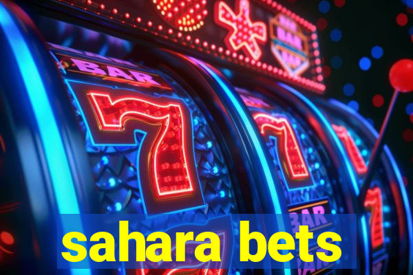 sahara bets