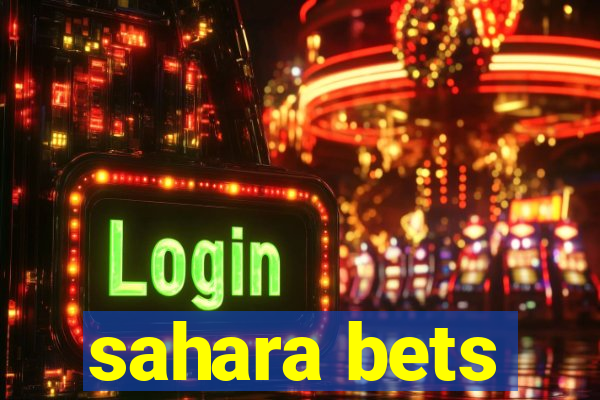 sahara bets