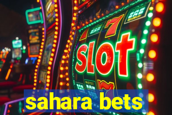 sahara bets