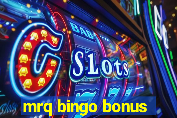 mrq bingo bonus