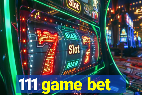 111 game bet