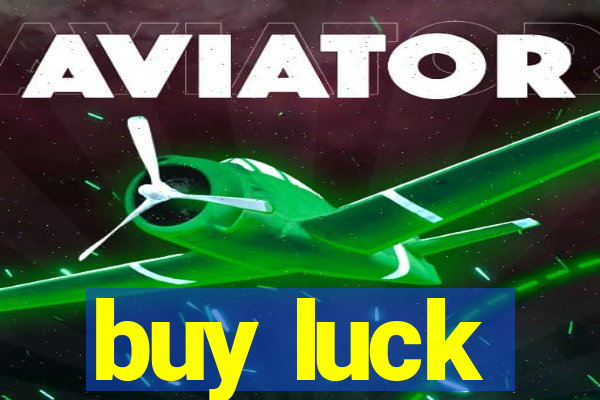 buy luck