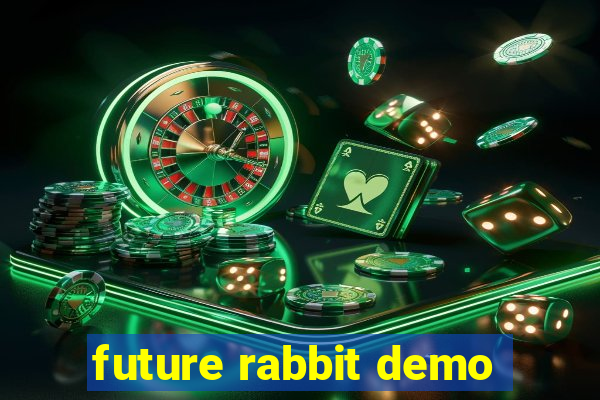 future rabbit demo