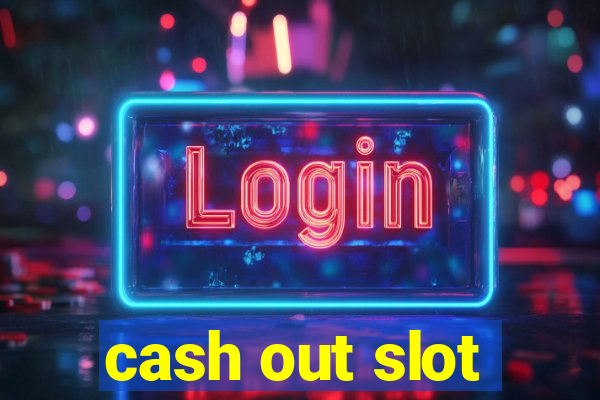 cash out slot