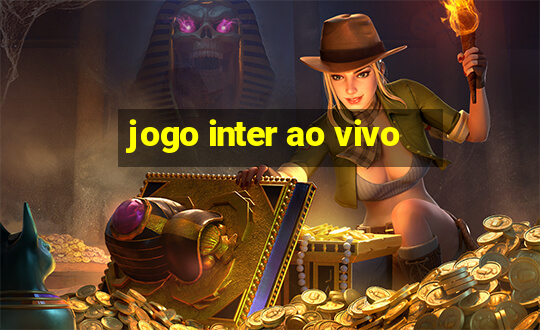 jogo inter ao vivo