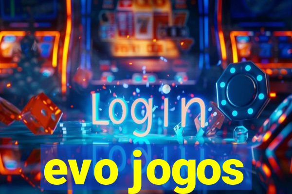 evo jogos