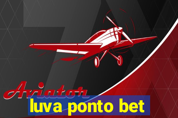 luva ponto bet