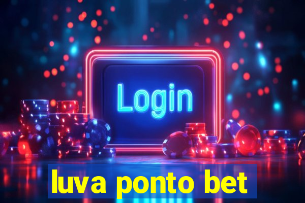 luva ponto bet