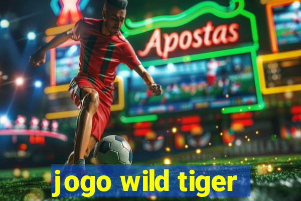 jogo wild tiger