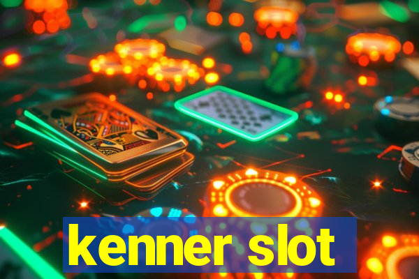 kenner slot