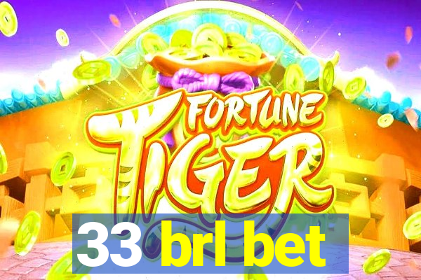 33 brl bet