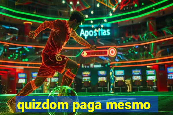 quizdom paga mesmo