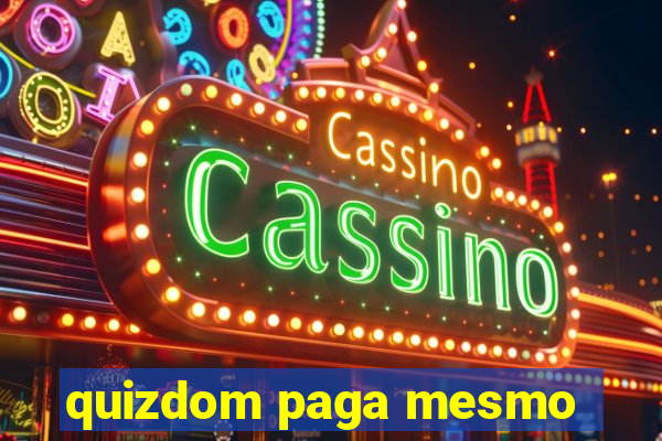 quizdom paga mesmo