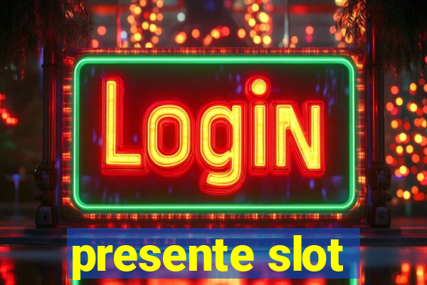 presente slot