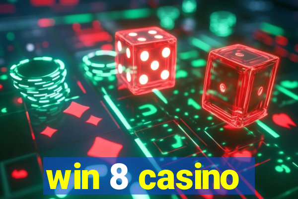 win 8 casino