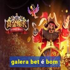 galera bet é bom