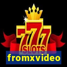 fromxvideo