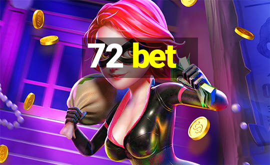 72 bet