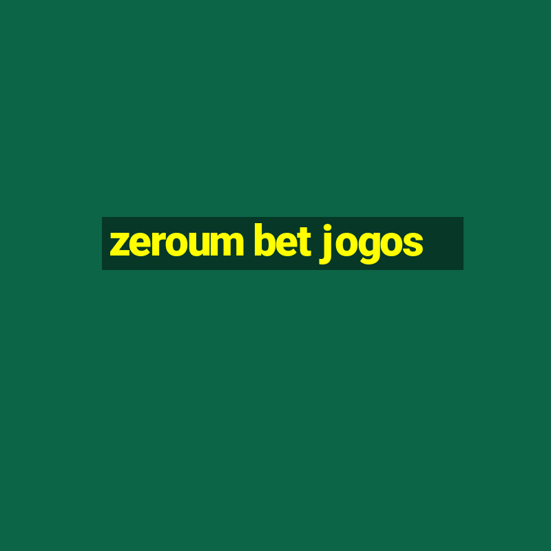 zeroum bet jogos