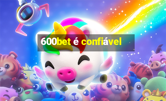 600bet é confiável