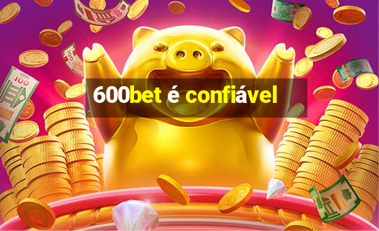 600bet é confiável