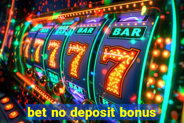 bet no deposit bonus