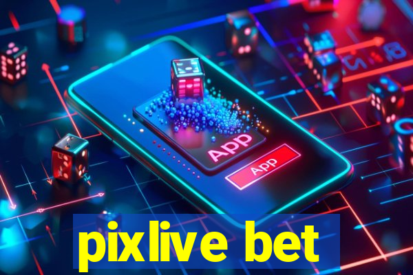 pixlive bet