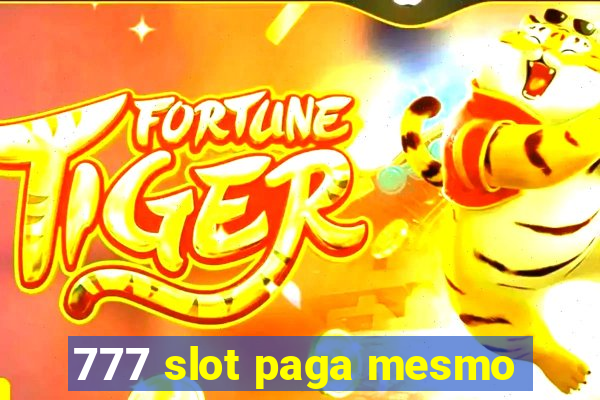 777 slot paga mesmo