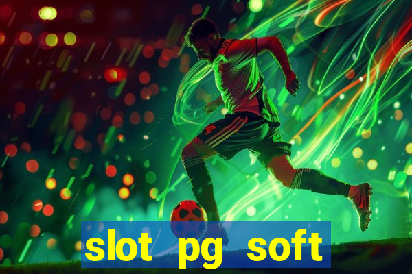 slot pg soft porcentagem grátis