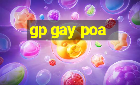 gp gay poa