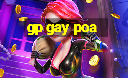 gp gay poa