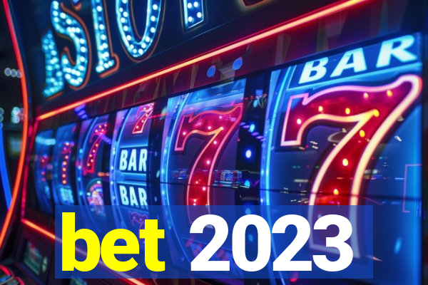 bet 2023