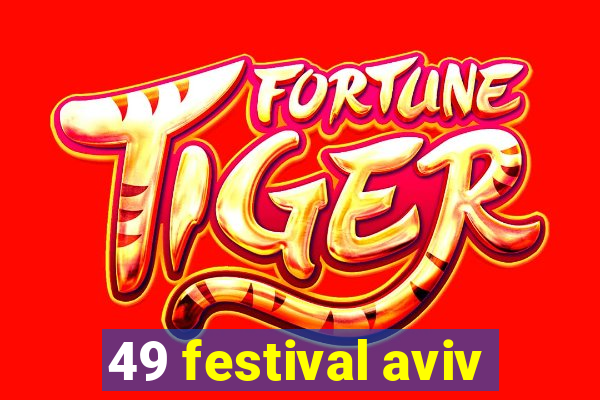 49 festival aviv