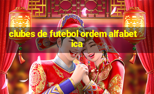 clubes de futebol ordem alfabetica