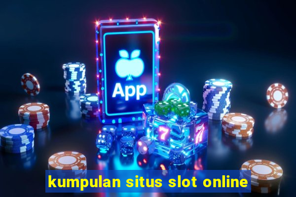 kumpulan situs slot online