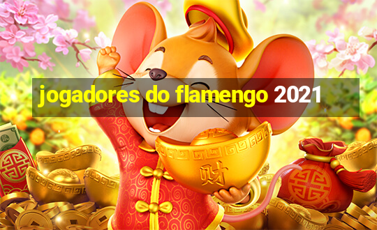 jogadores do flamengo 2021