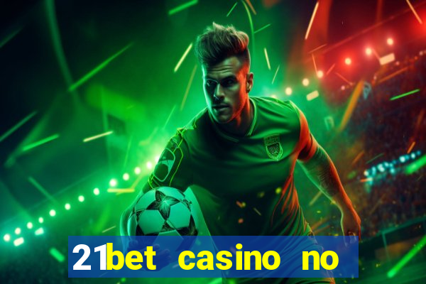 21bet casino no deposit bonus