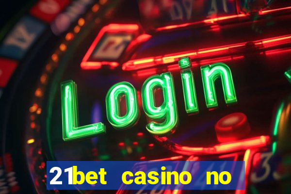 21bet casino no deposit bonus