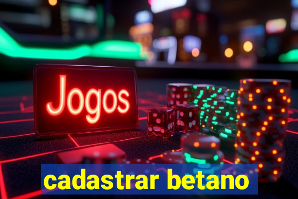 cadastrar betano