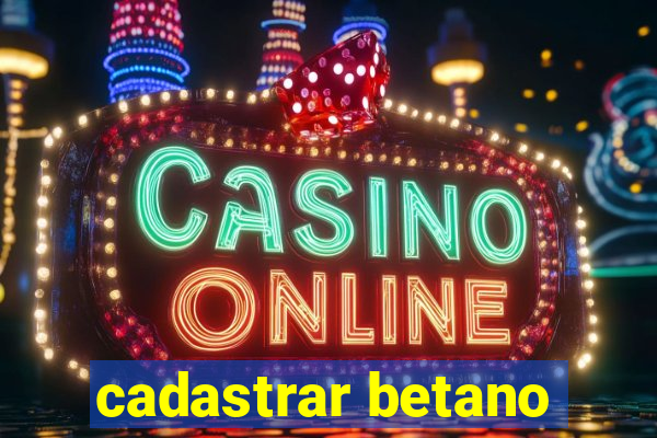 cadastrar betano