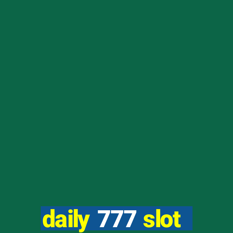 daily 777 slot