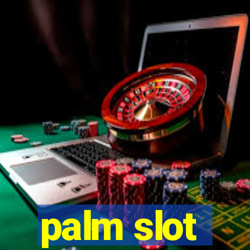 palm slot