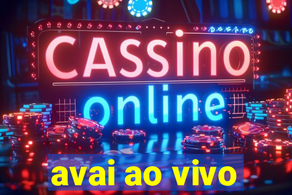 avai ao vivo